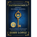 Faithonomics: The Wealth is in the Kingdom, the Legacy is in the Story