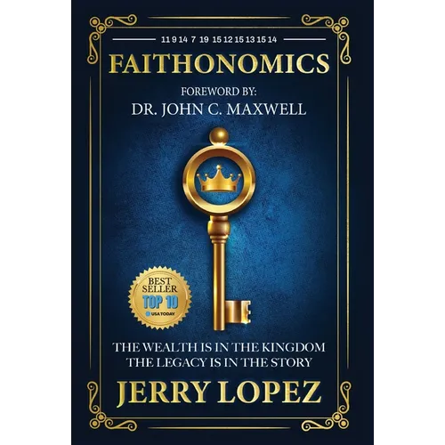 Faithonomics: The Wealth is in the Kingdom, the Legacy is in the Story
