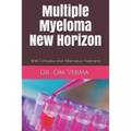 Multiple Myeloma New Horizon: With Orthodox and Alternative Treatments