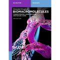 Biomacromolecules: Carbohydrates, Lipids, Proteins and Nucleic Acids
