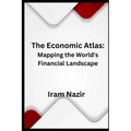 The Economic Atlas: Mapping the World's Financial Landscape