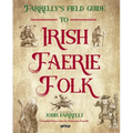 Farrelly's Field Guide to Irish Faerie Folk