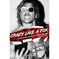 Crazy Like A Fox: The Definitive Chronicle of Brian Pillman 20 Years Later