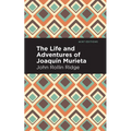 The Life and Adventures of Joaquín Murieta