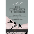 The Conference of the Birds - Mantiq ut-Tair: A Philosophical Religious Poem in Prose