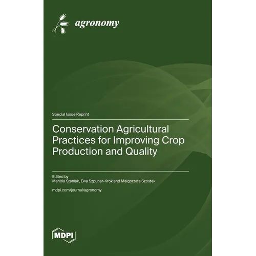 Conservation Agricultural Practices for Improving Crop Production and Quality