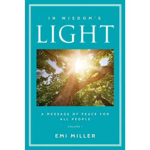 In Wisdom's Light: A Message of Peace for All People (Black and White Version)