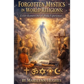 Forgotten Mystics in World Religions: Lesser Known Out-of-Body Experiences