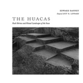 The Huacas: Rock Shrines and Ritual Landscapes of the Incas