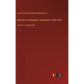 Memoirs of Napoleon Bonaparte; 1814-1815: Part 13 - in large print