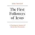 The First Followers of Jesus: A Sociological Analysis of the Earliest Christianity