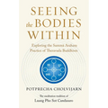 Seeing the Bodies Within: Exploring the Samma Araham Practice of Theravada Buddhism