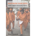 Saffron Fascists: India's Hindu Nationalist Rulers