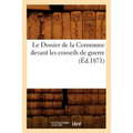 Le Dossier de la Commune devant les conseils de guerre (Éd.1871)