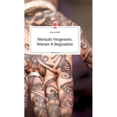 Niemals Vergessen. Wiener # Begnadete. Life is a Story - story.one