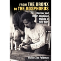 From the Bronx to the Bosphorus: Klezmer and Other Displaced Musics of New York