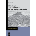 Zeitgeist - How Ideas Travel: Politics, Culture and the Public in the Age of Revolution