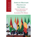 African Military Politics in the Sahel