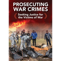 Prosecuting War Crimes: Seeking Justice for the Victims of War