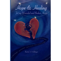 Hope and Healing for my Wounded and Broken Heart