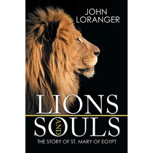 Lions and Souls: The Story of St. Mary of Egypt