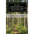 I'm Just Beginning to See: A Story in the Songs of Justin Hayward