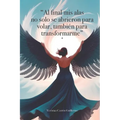 "Al final mis alas no sólo se abrieron para volar, también para transformarme"
