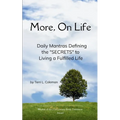 More, On Life. There Is No Secret.