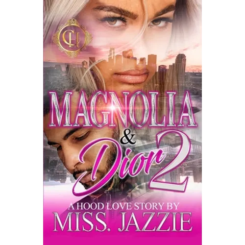 Magnolia & Dior 2: A Hood Love Story: The Finale