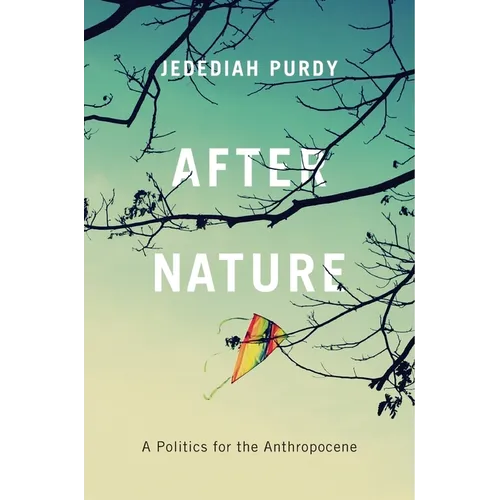 After Nature: A Politics for the Anthropocene