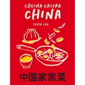 Cocina Casera China: 70 Recetas Representativas de la Gastronomía de Hong Kong