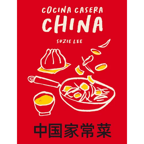 Cocina Casera China: 70 Recetas Representativas de la Gastronomía de Hong Kong