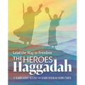 The Heroes Haggadah: Lead the Way to Freedom