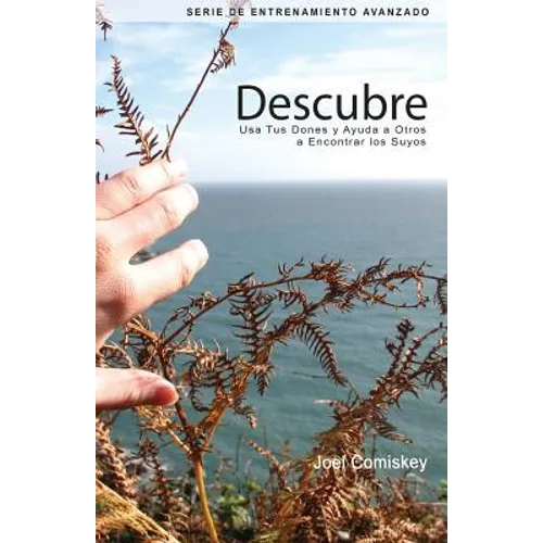 Descubre: Usa Tus Dones y Ayuda a Otros a Encontrar los Suyos
