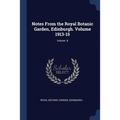 Notes From the Royal Botanic Garden, Edinburgh. Volume 1913-15; Volume 8