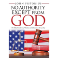 No Authority Except from God: The Biblical Boundaries of Obedience and Submission in the Last Days