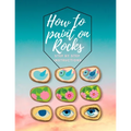 How to paint on Rocks Step by Step Instructions: the art of stone painting book - rock painting for beginners - easy rock painting ideas for adults