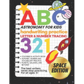 Astronomy for Kids, Handwriting Practice Letter & Number Tracing (The Big Book of Letter Tracing and Coloring): Activity Book, Alphabet, Number and Vo
