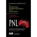 La Estructura Neurolingüística de Las Emociones: Inteligencia Emocional con PNL