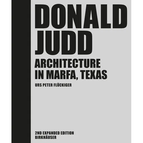Donald Judd: Architecture in Marfa, Texas