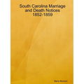 South Carolina Marriage and Death Notices 1852-1859