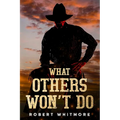 What Others Won't Do