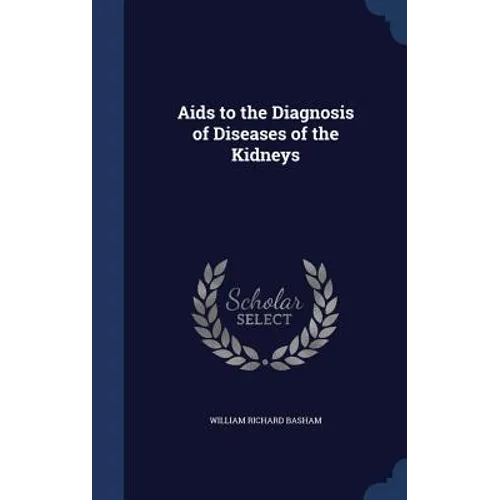 Aids to the Diagnosis of Diseases of the Kidneys