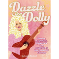 Dazzle Like Dolly: Games, Activities, Quizzes & Fun Inspired by the Queen of Country