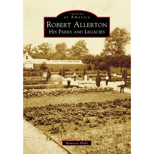 Robert Allerton: His Parks and Legacies