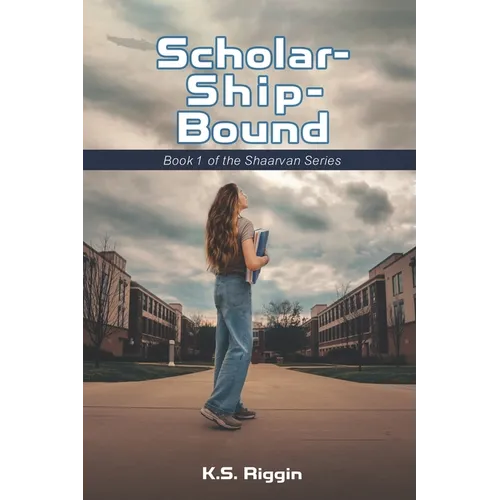Scholar-Ship-Bound: Book 1 of the Shaarvan Series