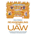 Reassembling the UAW: Insurgency, Contention, and the Struggle for Unionism in the American South