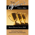 The Victor's Topical Bible: Defeating Stress, Depression, and Burnout
