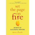 Set the Page on Fire: Secrets of Successful Writers