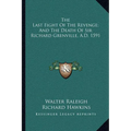 The Last Fight Of The Revenge; And The Death Of Sir Richard Grenville, A.D. 1591
